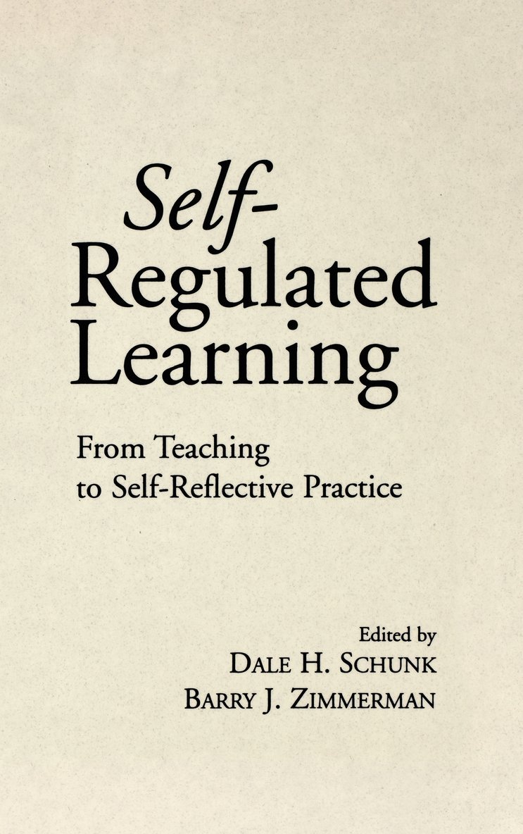 Dale H. Schunk, Barry J. Zimmerman, United States) Schunk, Dale H. (Purdue University, Dale H Schunk, Barry J Zimmerman - Self-Regulated Learning, Inbunden