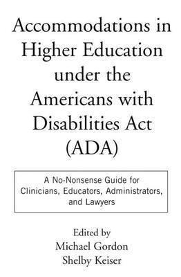 Michael Gordon, Shelby Keiser - Accommodations in Higher Education under the Americans with Disabilities Act, Häftad