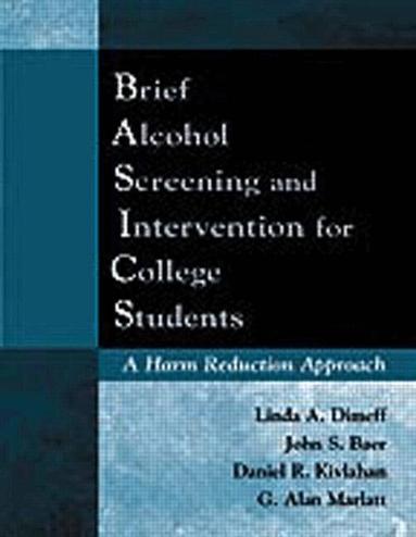 Linda A. Dimeff, John S. Baer, Daniel R. Kivlahan, G. Alan Marlatt - Brief Alcohol Screening and Intervention for College Students (BASICS), Häftad