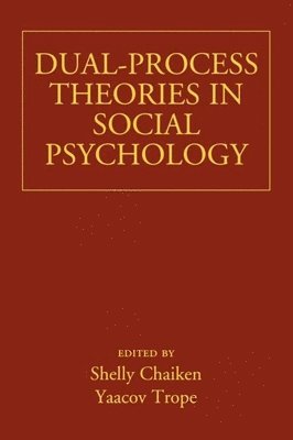 Shelly Chaiken, Yaacov Trope, United States) Chaiken, Shelly (New York University, United States) Trope, Yaacov (New York University - Dual-Process Theories in Social Psychology, Inbunden