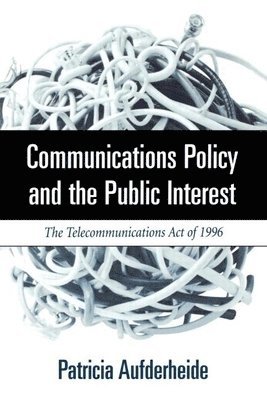 bokomslag Communications Policy and the Public Interest