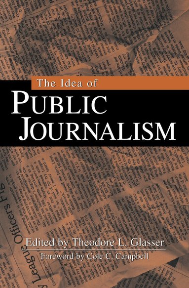 Theodore L. Glasser - Idea of Public Journalism, Häftad