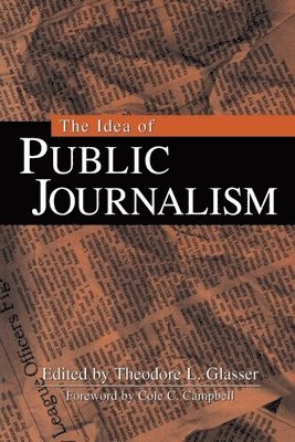 The Idea of Public Journalism 1