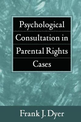 bokomslag Psychological Consultation in Parental Rights Cases