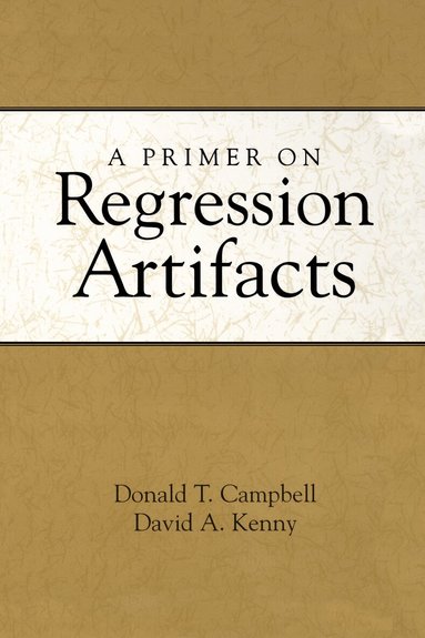 Donald T. Campbell, David A. Kenny - Primer on Regression Artifacts, Inbunden