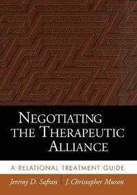 bokomslag Negotiating The Therapeutic Alliance: A Relational Treatment Guide