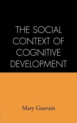 The Social Context of Cognitive Development 1