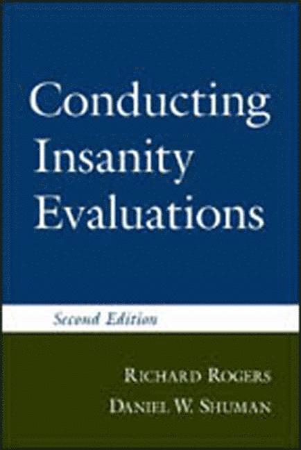 Richard Rogers, Daniel W. Shuman, United States) Rogers, Richard (University of North Texas, Daniel W Shuman - Conducting Insanity Evaluations, Second Edition, Inbunden