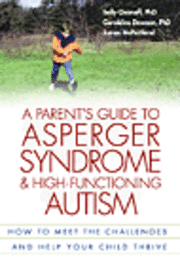 bokomslag A Parent's Guide to Asperger Syndrome and High-Functioning Autism