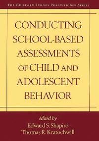 bokomslag Conducting School-Based Assessments of Child and Adolescent Behavior, First Edition