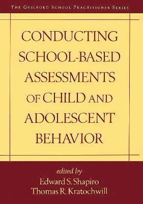 Conducting School-Based Assessments of Child and Adolescent Behavior, First Edition 1