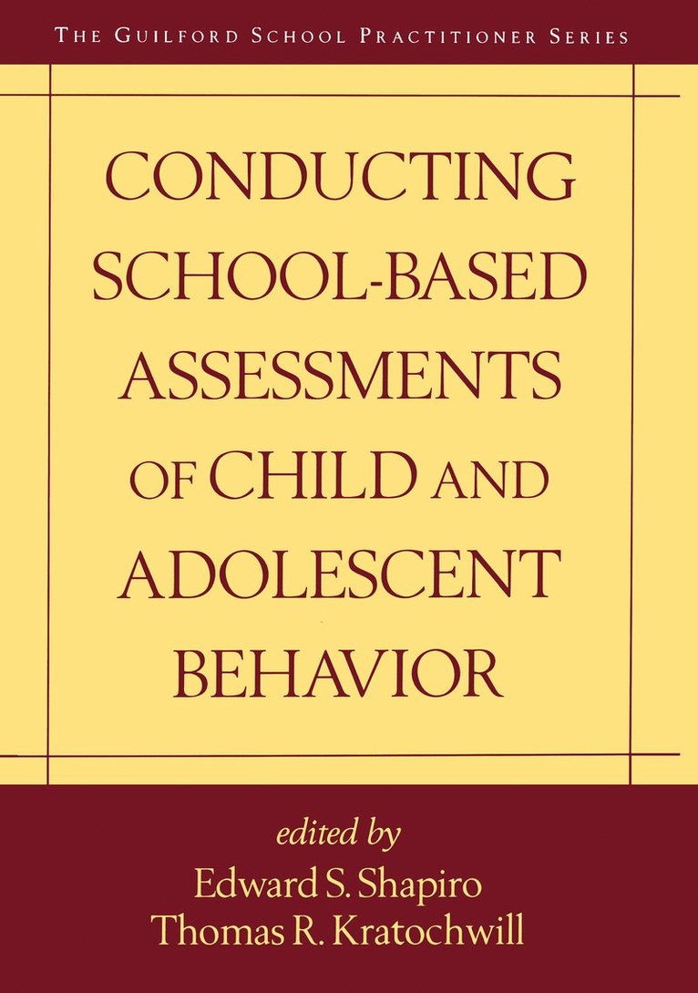 Edward S. Shapiro, Thomas R. Kratochwill, United States) Shapiro, Edward S. (Lehigh University, United States) Kratochwill, Thomas R. (University of Wisconsin–Madison (Emeritus), Edward S Shapiro, Thomas R Kratochwill - Conducting School-Based Assessments of Child and Adolescent Behavior, First Edition, Inbunden
