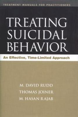 M. David Rudd, Thomas E. Joiner, M. Hasan Rajab, United States) Rudd, M. David (University of Memphis, United States) Rajab, M. Hasan (Texas A&M University, M David Rudd, Thomas E Joiner, M Hasan Rajab - Treating Suicidal Behavior, Inbunden