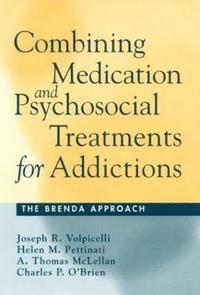 bokomslag Combining Medication and Psychosocial Treatments for Addictions: The Brenda Approach
