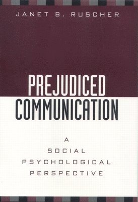 Janet B Ruscher - Ruscher, J: Prejudiced Communication, Inbunden