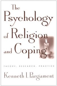 bokomslag The Psychology of Religion and Coping: Theory, Research, Practice