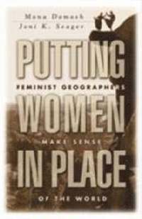 bokomslag Putting Women in Place: Feminist Geographers Make Sense of the World