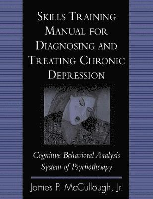 bokomslag Skills Training Manual for Diagnosing and Treating Chronic Depression
