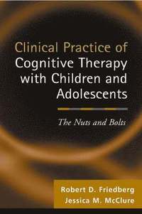 bokomslag Clinical Practice of Cognitive Therapy with Children and Adolescents