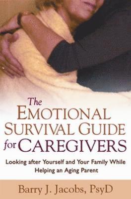 bokomslag The Emotional Survival Guide for Caregivers