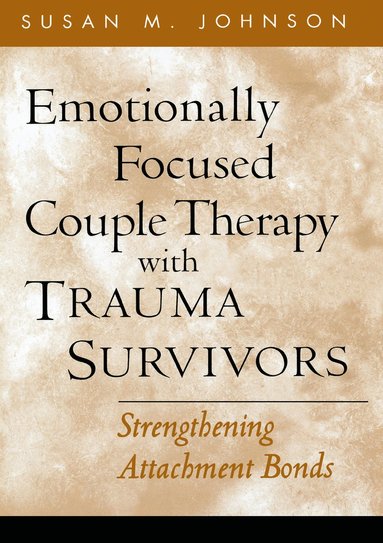 bokomslag Emotionally Focused Couple Therapy with Trauma Survivors