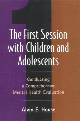 The First Session with Children and Adolescents 1