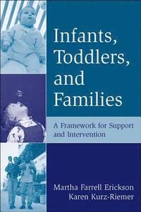 bokomslag Infants, Toddlers, and Families: A Framework for Support and Intervention