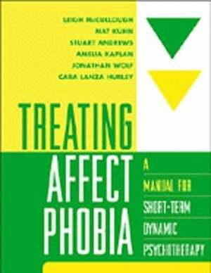 Leigh McCullough, Nat Kuhn, Stuart Andrews, Amelia Kaplan, Jonathan Wolf, Cara Lanza Hurley - Treating Affect Phobia, Häftad