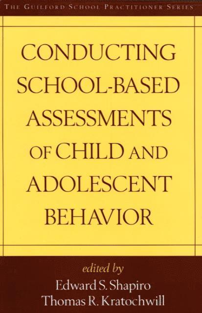 Edward S. Shapiro, Thomas R. Kratochwill, United States) Shapiro, Edward S. (Lehigh University, United States) Kratochwill, Thomas R. (University of Wisconsin–Madison (Emeritus), Edward S Shapiro, Thomas R Kratochwill - Conducting School-Based Assessments of Child and Adolescent Behavior, First Edition, Häftad