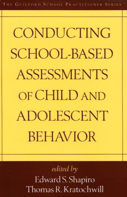 Conducting School-Based Assessments of Child and Adolescent Behavior, First Edition 1