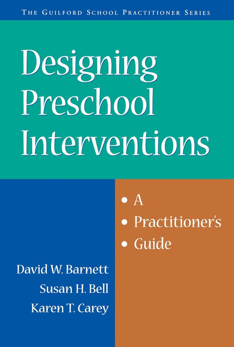 David W. Barnett, Susan H. Bell, Karen T. Carey, United States) Barnett, David W. (University of Cincinnati, United States) Bell, Susan H. (Georgetown College, United States) Carey, Karen T. (California State University, David W Barnett, Susan H Bell, Karen T Carey - Designing Preschool Interventions, Häftad