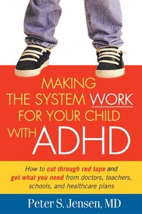 bokomslag Making the System Work for Your Child with ADHD
