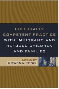 bokomslag Culturally Competent Practice with Immigrant and Refugee Children and Families