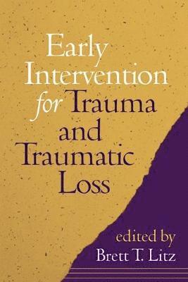 Brett T. Litz, Brett T. Litz, United States) Litz, Brett T. (Boston University, Brett T Litz - Early Intervention for Trauma and Traumatic Loss, Inbunden