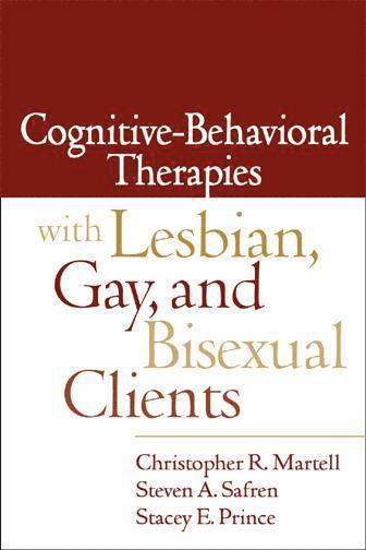 Cognitive-Behavioral Therapies with Lesbian, Gay, and Bisexual Clients 1