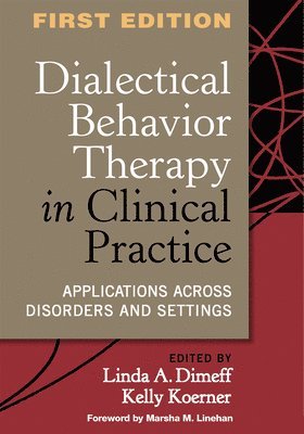 Dialectical Behavior Therapy in Clinical Practice 1