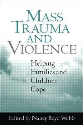 Nancy Boyd Webb - Mass Trauma and Violence, Inbunden