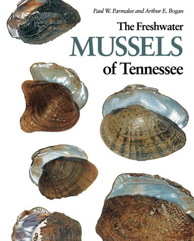 Paul W. Parmalee - Freshwater Mussels Tennessee, Inbunden