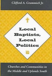 bokomslag Local Baptists Local Politics