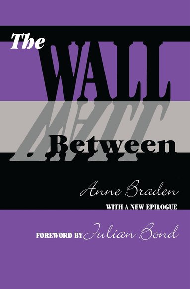 Anne Braden - Wall Between, Häftad