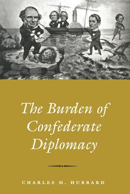bokomslag Burden of Confederate Diplomacy