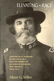 Albert G. Miller - Elevating the Race, Inbunden