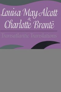 bokomslag Louisa May Alcott And Charlotte Bronte