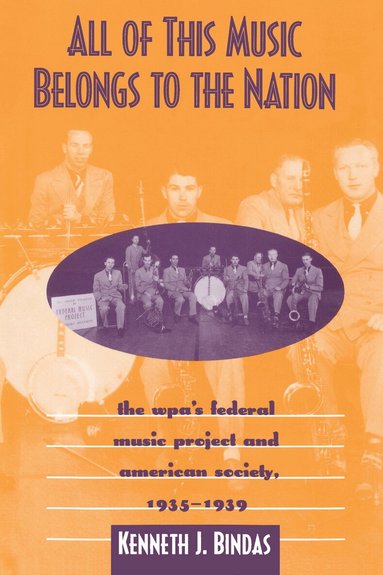 Kenneth J. Bindas - All This Music Belongs to Nation, Häftad