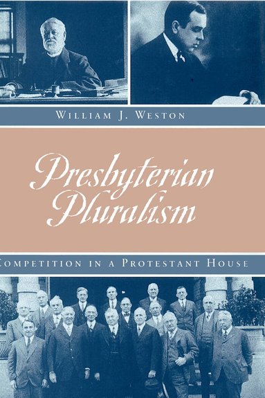 William J. Weston - Presbyterian Pluralism, Häftad