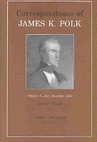 bokomslag Correspondence Of James K. Polk, Vol. 10