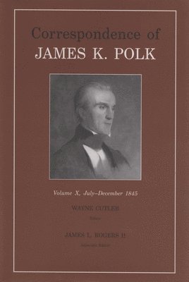 bokomslag Correspondence of James K. Polk, Vol. 10