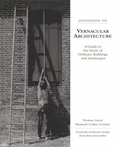 Thomas Carter, Elizabeth Cromley - Invitation to Vernacular Architecture, Häftad