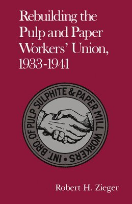 bokomslag Rebuilding Pulp and Paper Workers Union