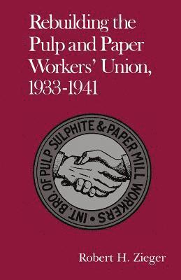 Rebuilding Pulp And Paper Workers Union 1